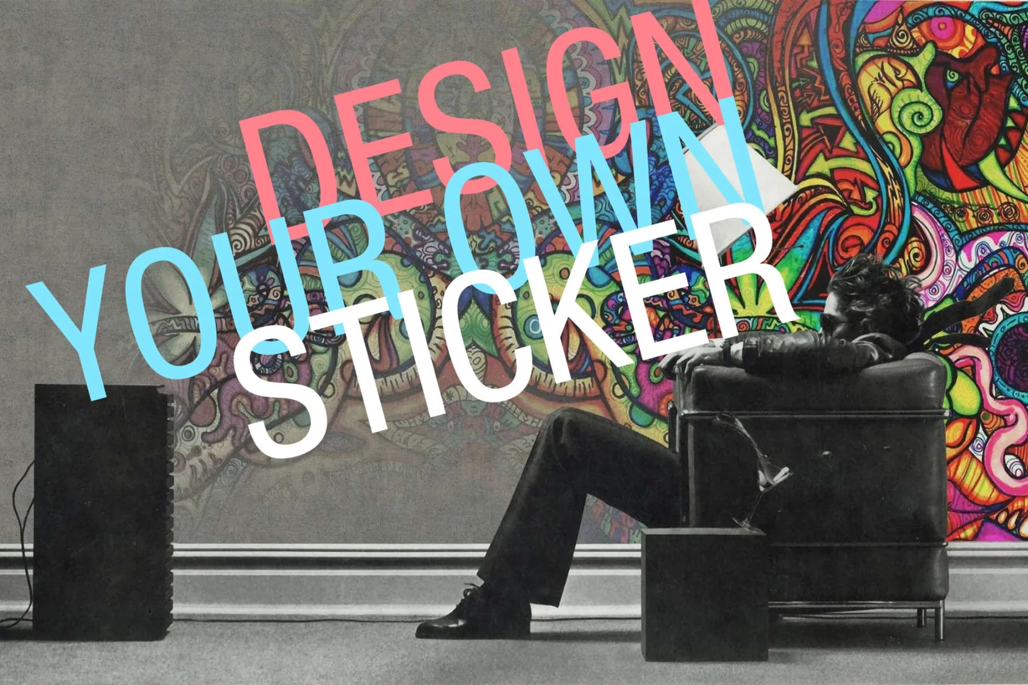 Design Your Own Sticker promotional image for the sticker bomb photo kiosk, featuring bold colorful type over a street-art background